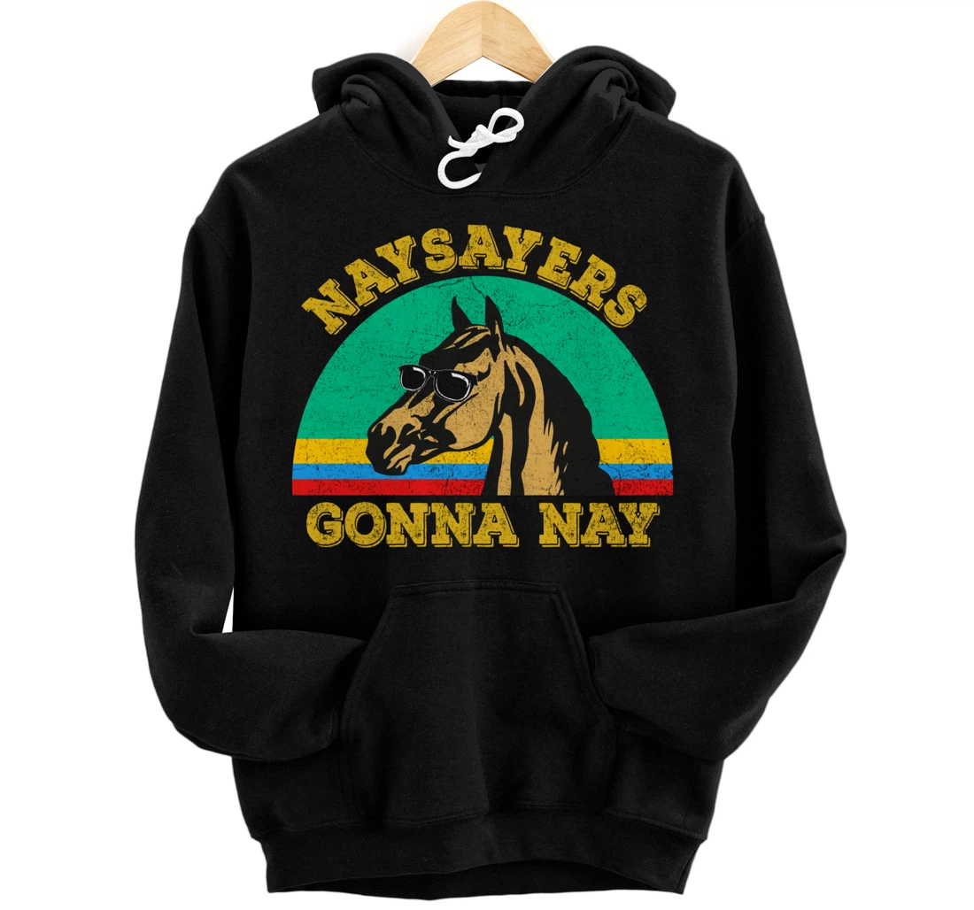 Personalized Vintage Retro Horse Lover Naysayers Gonna Nay Horse Rider Pullover Hoodie