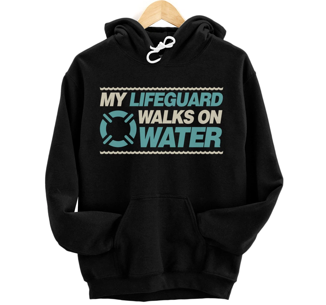 Personalized My Lifeguard Walks On Water Funny Christian Lifeguard Pool Pullover Hoodie