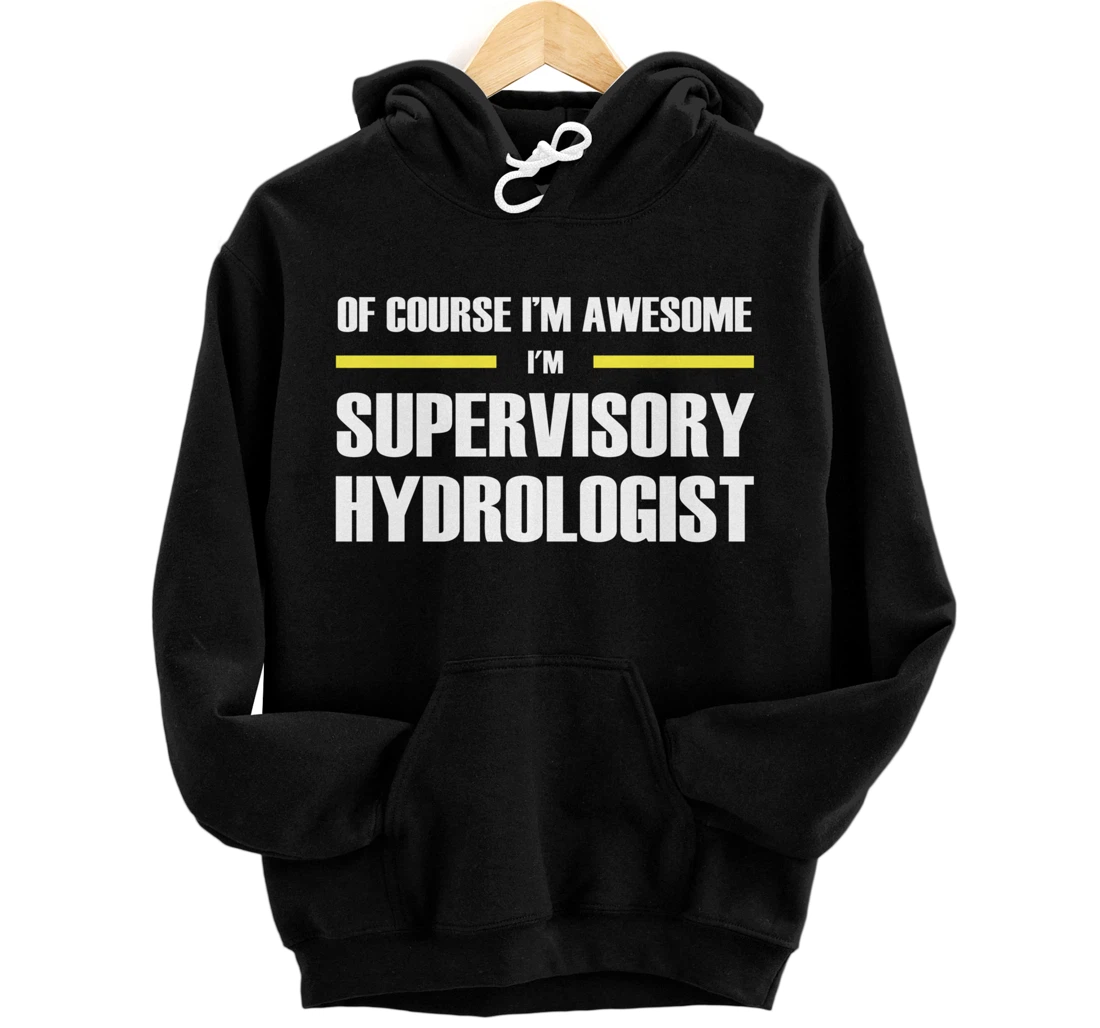 Personalized Awesome Supervisory Hydrologist Pullover Hoodie