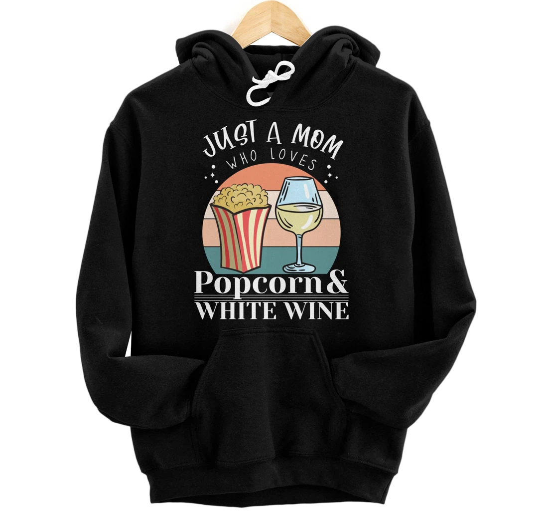 Personalized Just A Mom Who Loves Popcorn And White Wine Movie Night Pullover Hoodie