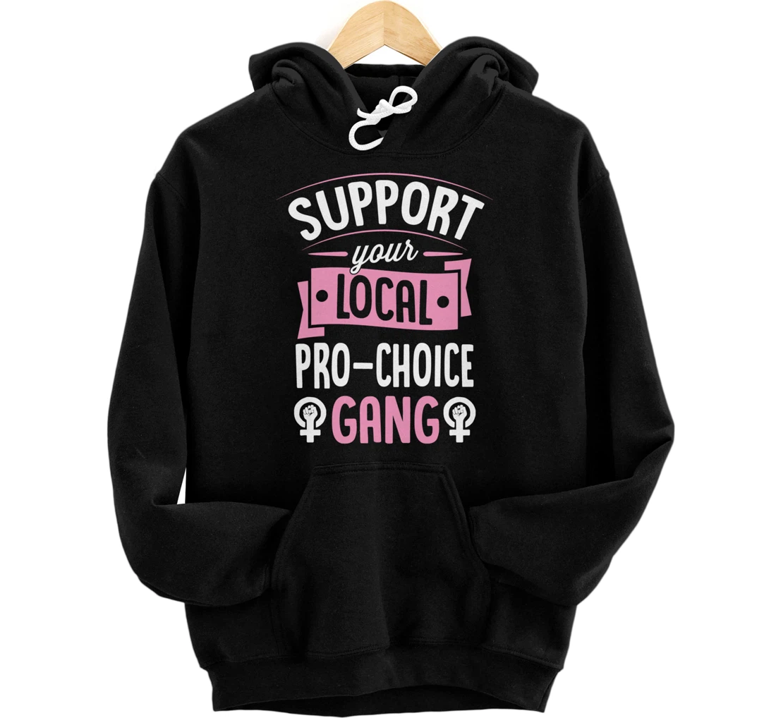 Personalized Support Your Local Pro Choice Gang Matching Feminist Pullover Hoodie