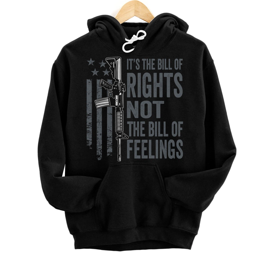 Personalized It's The Bill Of Rights Not The Bill Of Feelings / ON BACK Pullover Hoodie