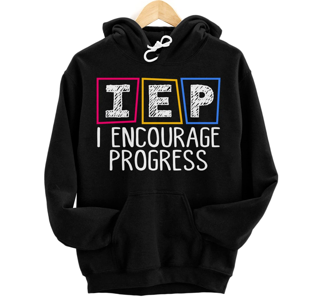 Personalized IEP I Encourage Progress Special Education Teacher SPED Pullover Hoodie