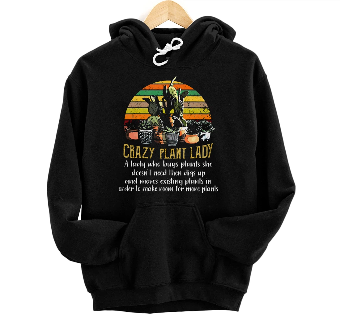 Personalized Crazy plant lady a lady who buys plants she doesn’t need Pullover Hoodie