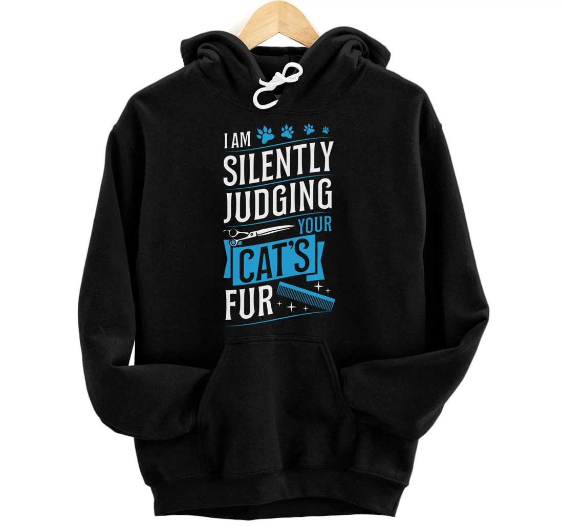 Personalized I Am Silently Judging Your Cat's Fur Funny Groomer Feline Pullover Hoodie