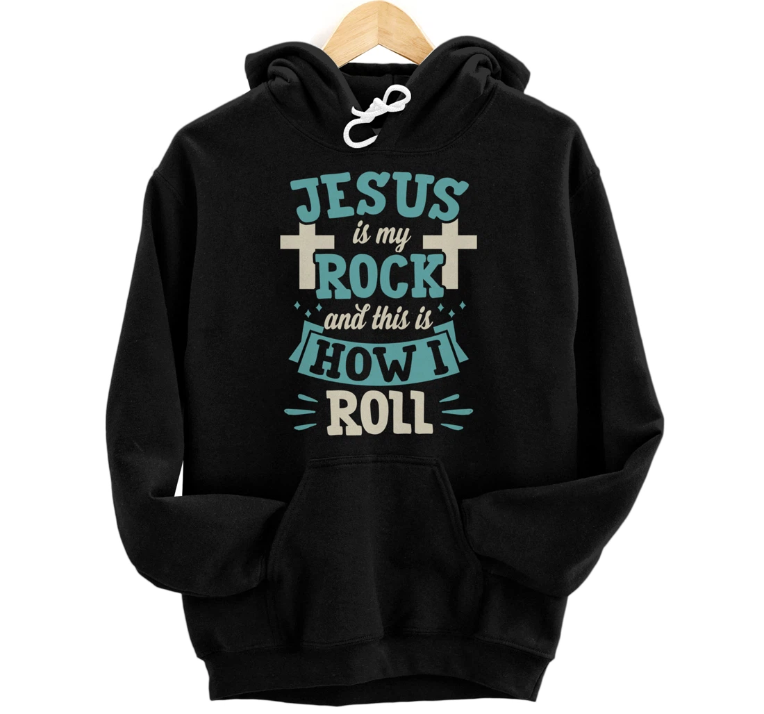 Personalized Jesus Is My Rock And This Is How I Roll Funny Christian Pullover Hoodie