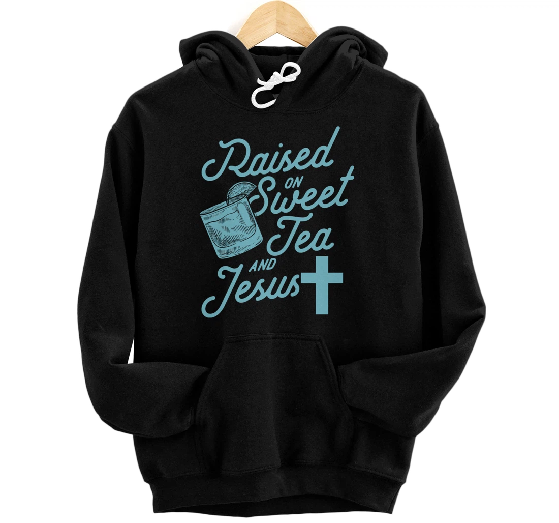 Personalized Raised On Sweet Tea And Jesus Funny Cute Southern Christian Pullover Hoodie