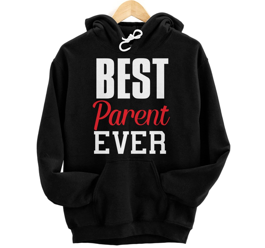 Personalized Best Parent Ever Funny Matching Gift Parents from children Pullover Hoodie