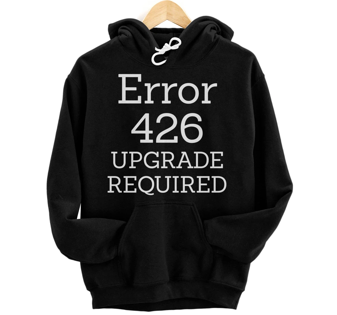 Personalized Error 426 Upgrade Required - Web page missing funny IT Pullover Hoodie