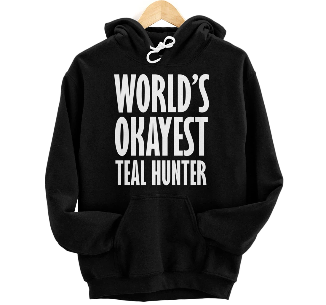 Personalized Teal Hunter: World's Okayest Funny Pullover Hoodie