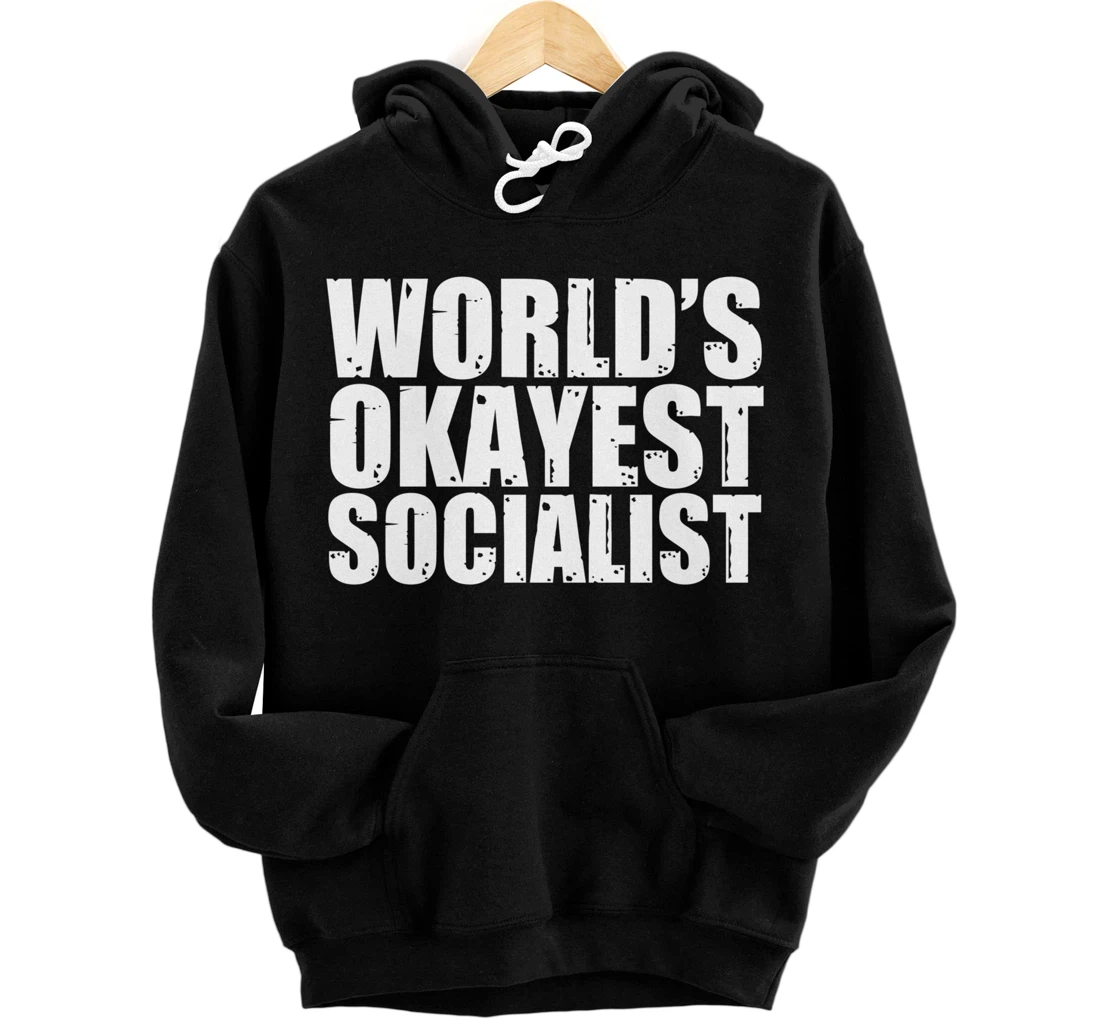 Personalized Socialist: World's Okayest Funny Pullover Hoodie