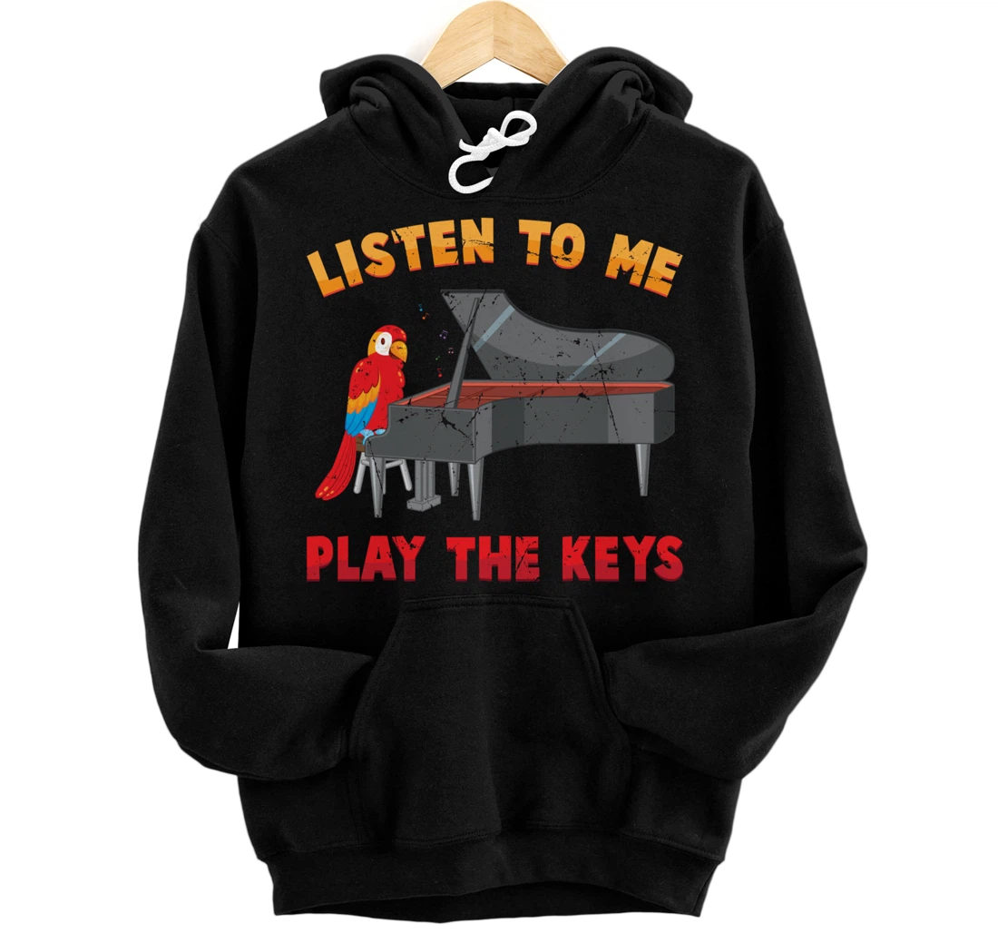 Personalized Recital - Listen To Me Play The Keys - Parrots - Pianist Pullover Hoodie