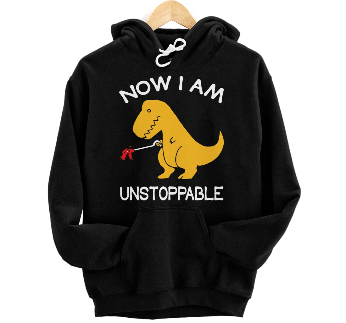 Personalized Now I'm Unstoppable - Funny T-Rex Dinosaur Pullover Hoodie