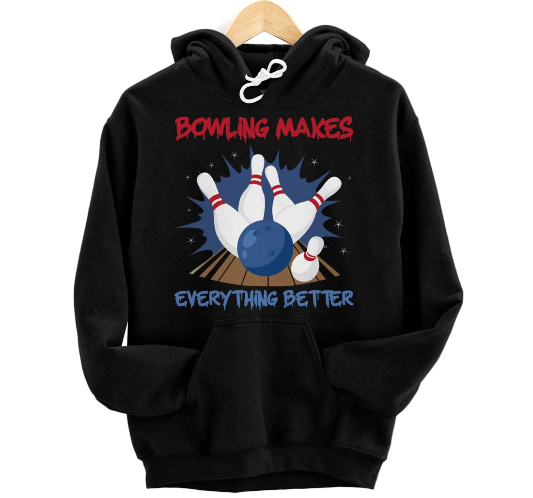 Personalized Bowling - Bowling Makes Everything Better - Bowling Alley Pullover Hoodie