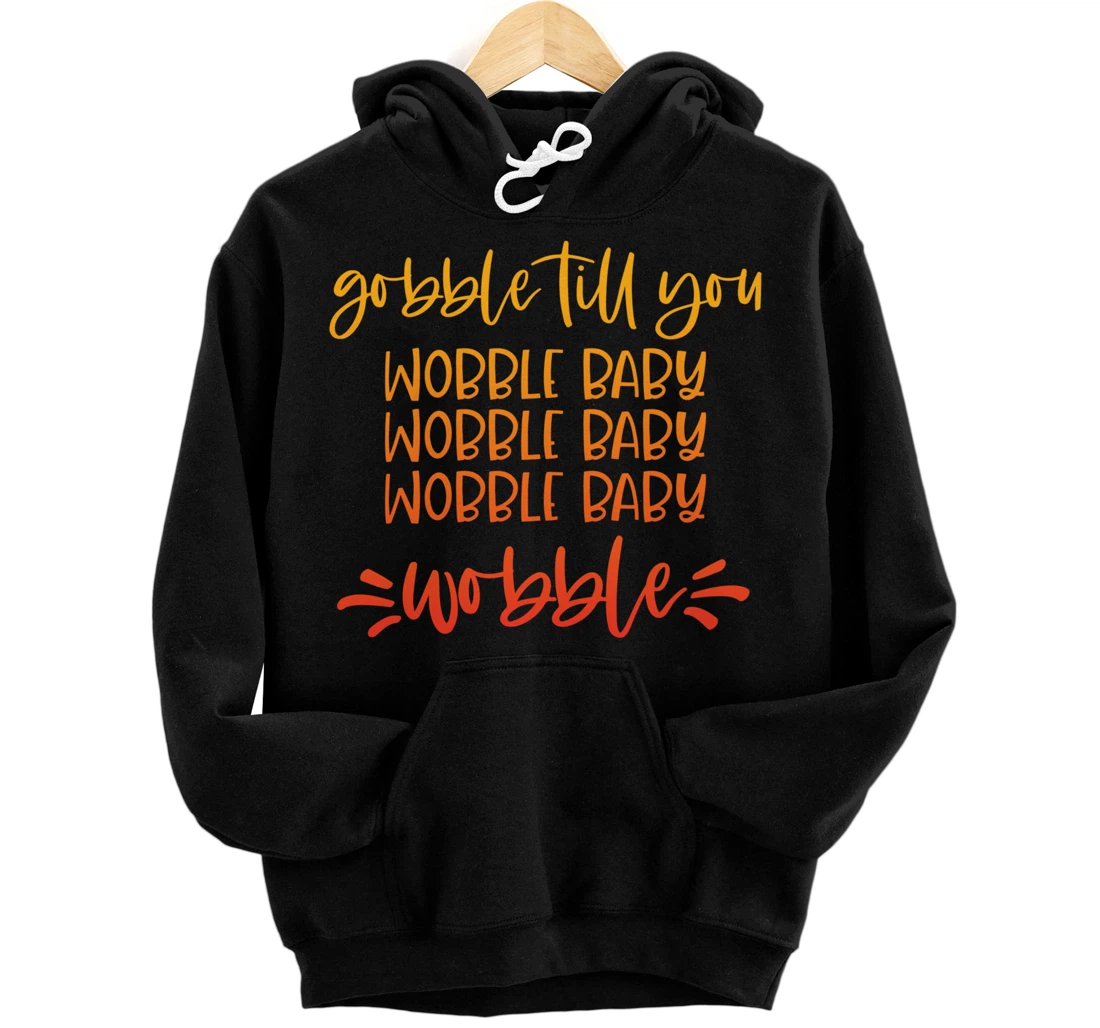Personalized Gobble Till You Wobble Baby Pullover Hoodie