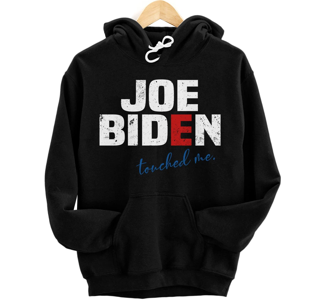 Personalized Biden Touched Me Pullover Hoodie