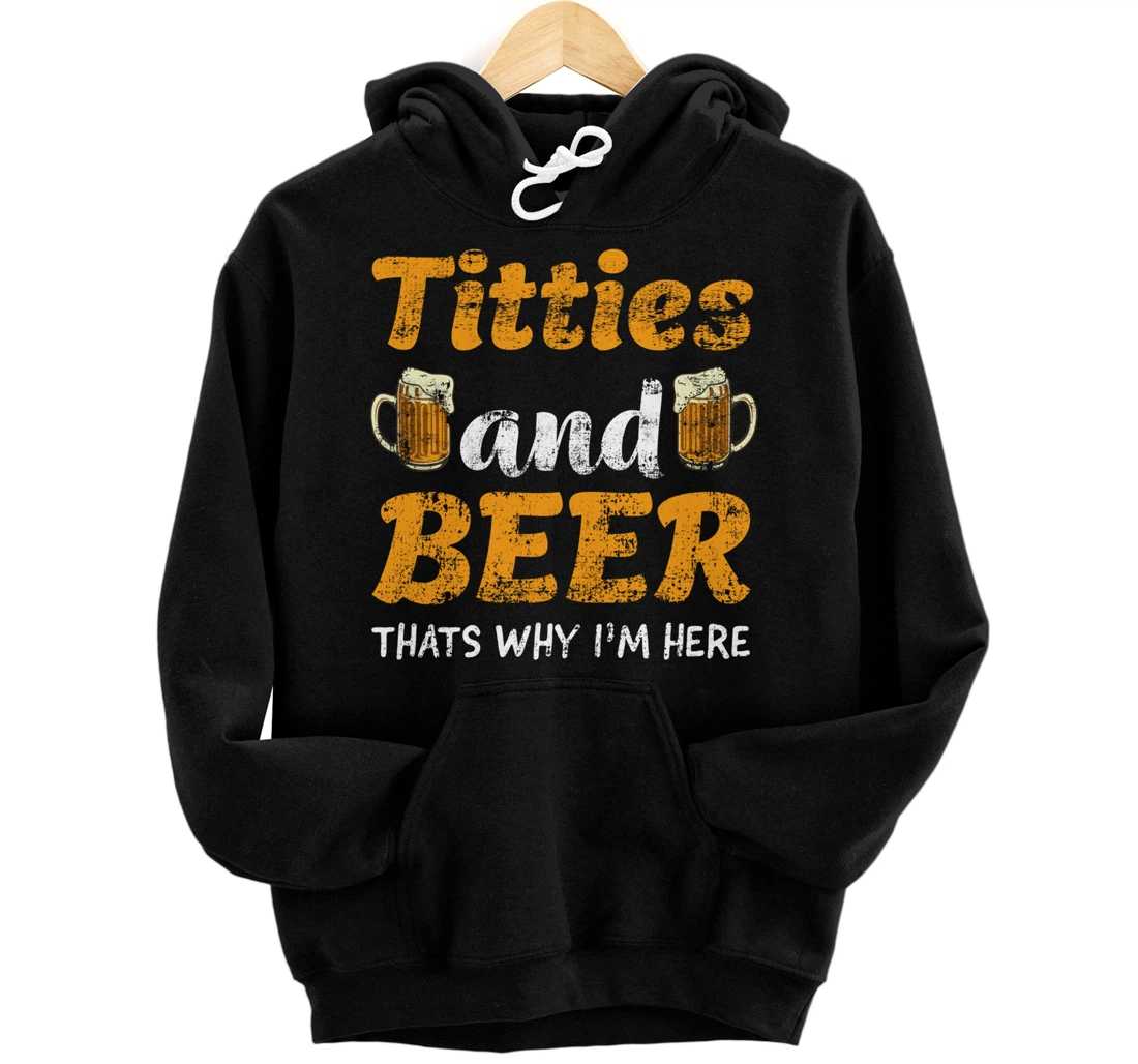 Personalized Titties And Beer Thats Why I'm Here - Funny Beer Lover Gift Pullover Hoodie