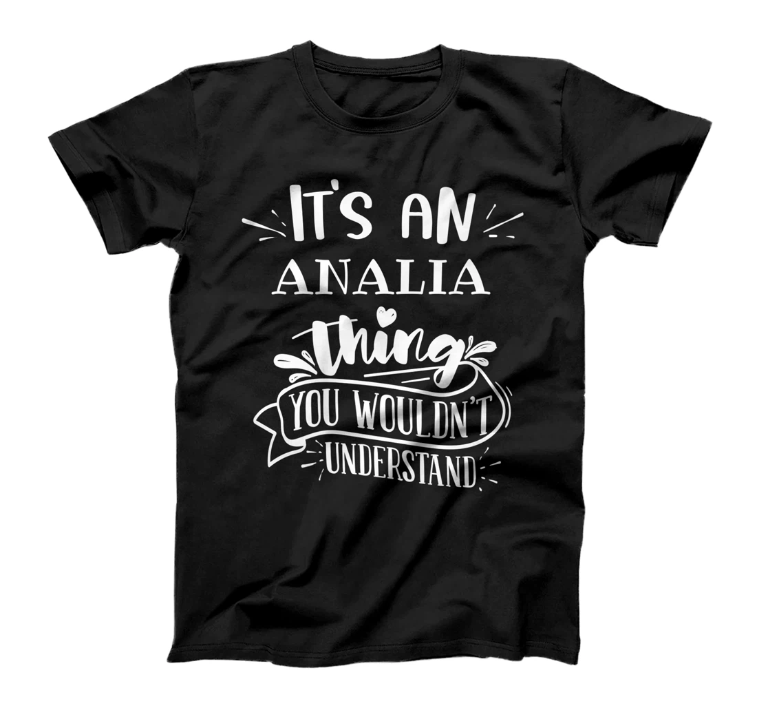 Personalized Womens It's an Analia Thing You Wouldn't Understand Custom Name T-Shirt, Kid T-Shirt and Women T-Shirt