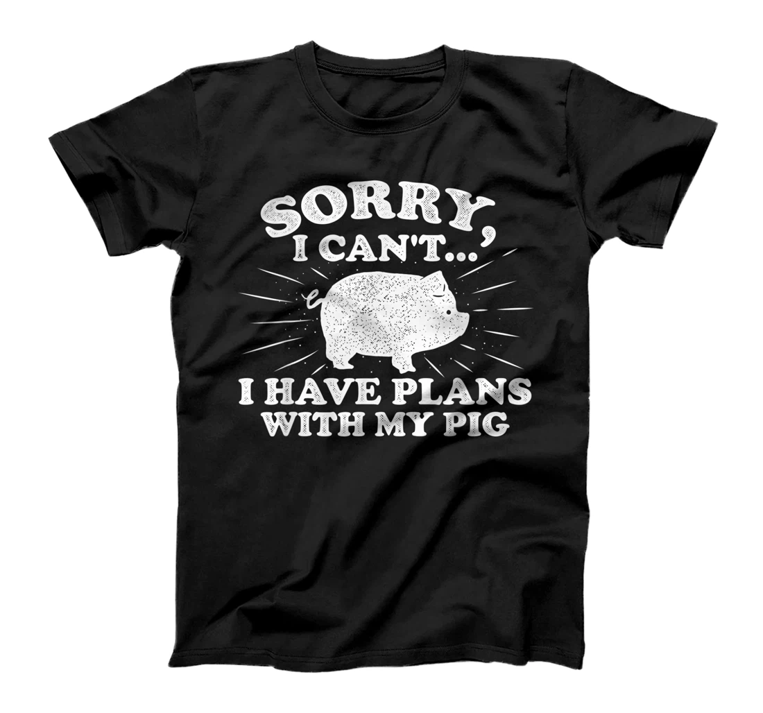 Personalized Womens Sorry I Can't I Have Plans With My Pig - Pig Lover Farming T-Shirt, Kid T-Shirt and Women T-Shirt