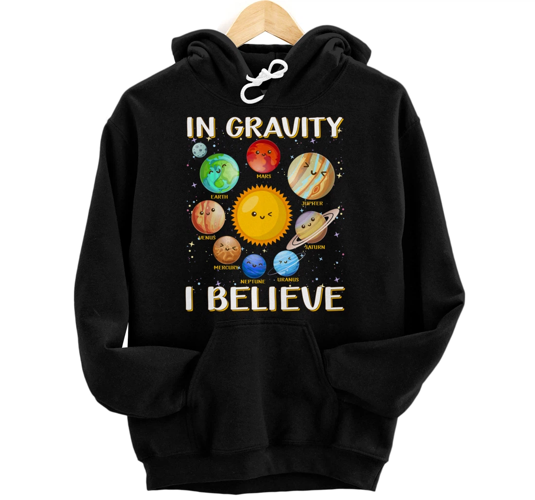 Personalized In Gravity I believe - Solar System Astrology Lover Pullover Hoodie