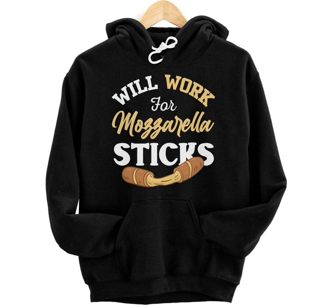 Personalized Mozzarella Sticks Shirt Joke Will Work For Mozzarella Sticks Pullover Hoodie