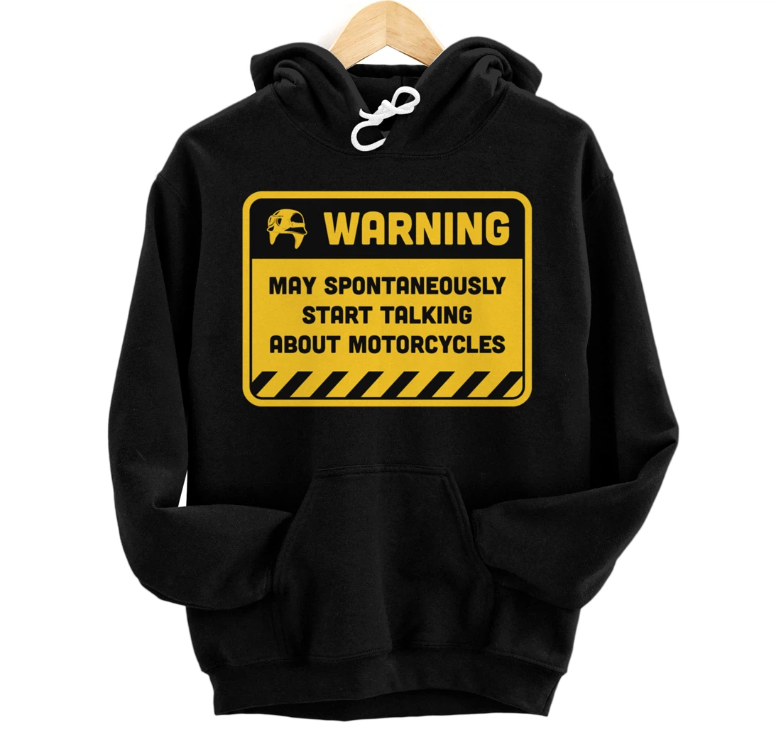 Personalized Warning May Spontaneously Start Talking About Motorcycles Pullover Hoodie