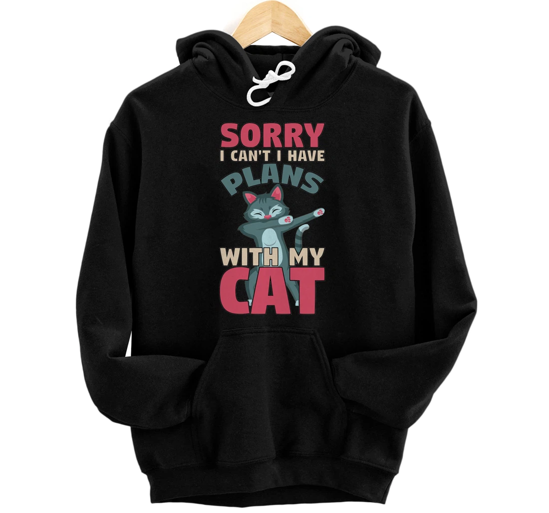 Personalized Sorry I Can't I have Plans With My Cat Pullover Hoodie
