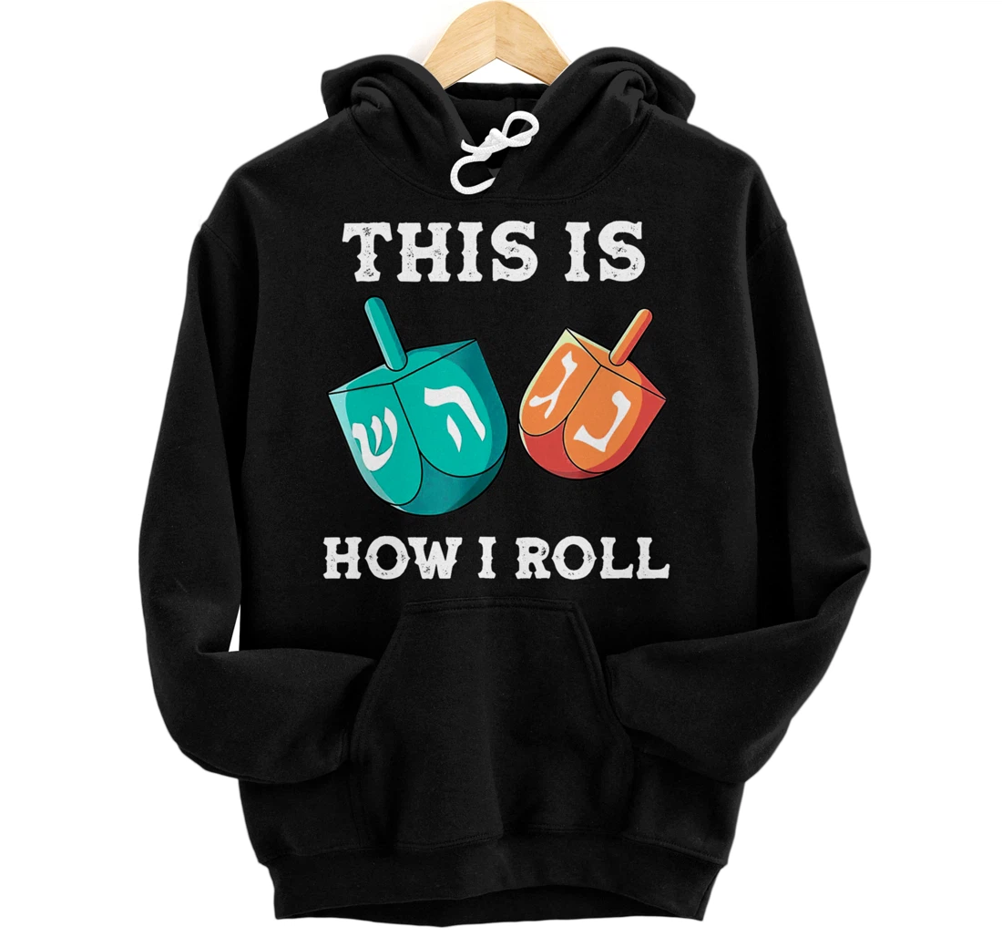 Personalized T.h.is Is Ho.w I Roll Hanukkah Dreidel Chanukah Pullover Hoodie