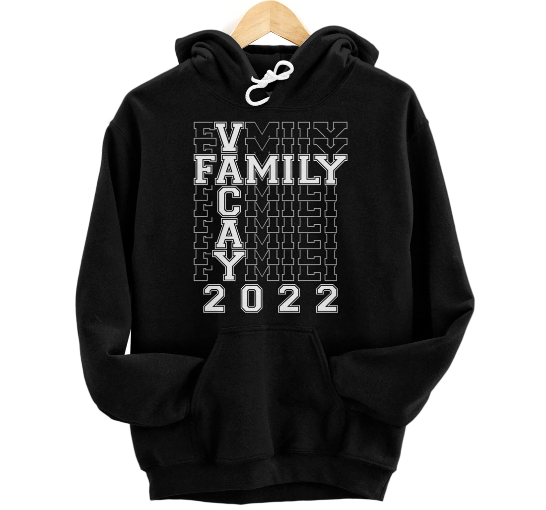 Personalized FAMILY VACAY 2022 - FAMILY VACATION 2022 - MAKING MEMORIES W Pullover Hoodie