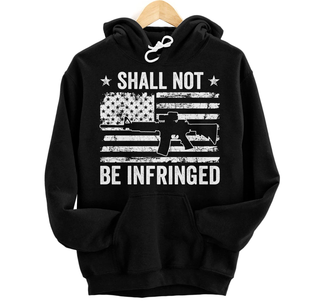 Personalized Shall Not Be Infringed - AR15 Pro Gun USA Flag 2nd Amendment Pullover Hoodie