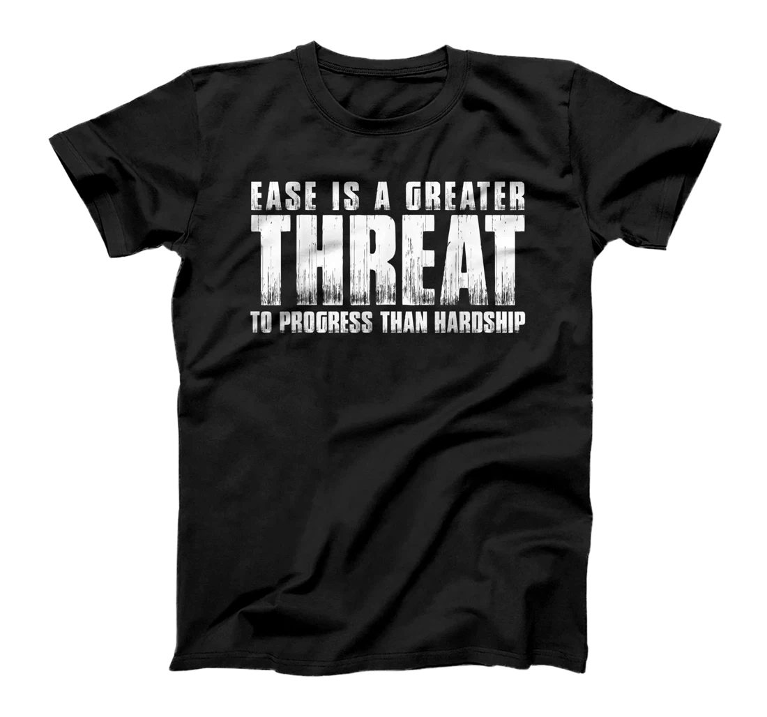 Personalized EASE IS A GREATER THREAT TO PROGRESS THAN HARDSHIP T-Shirt, Women T-Shirt