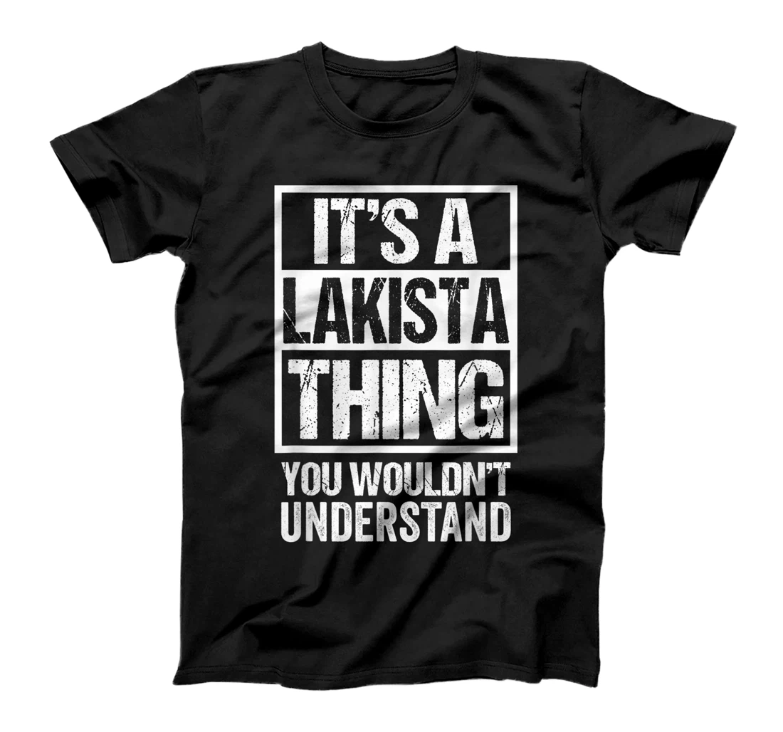 Personalized It's A Lakista Thing You Wouldn't Understand First Name T-Shirt, Kid T-Shirt and Women T-Shirt