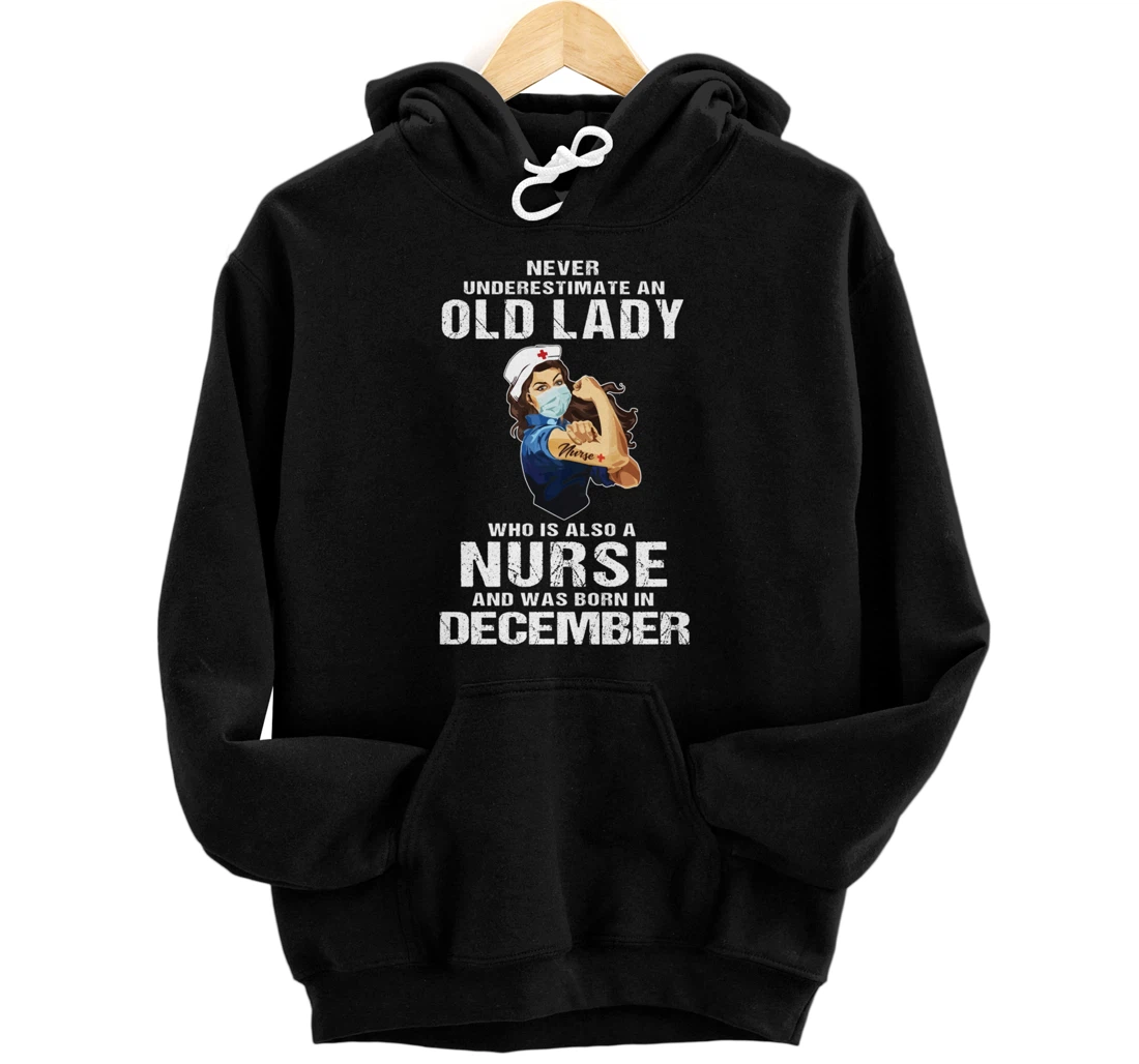 Personalized Funny Never Underestimate An Old Woman Who Is Also A Nurse Pullover Hoodie