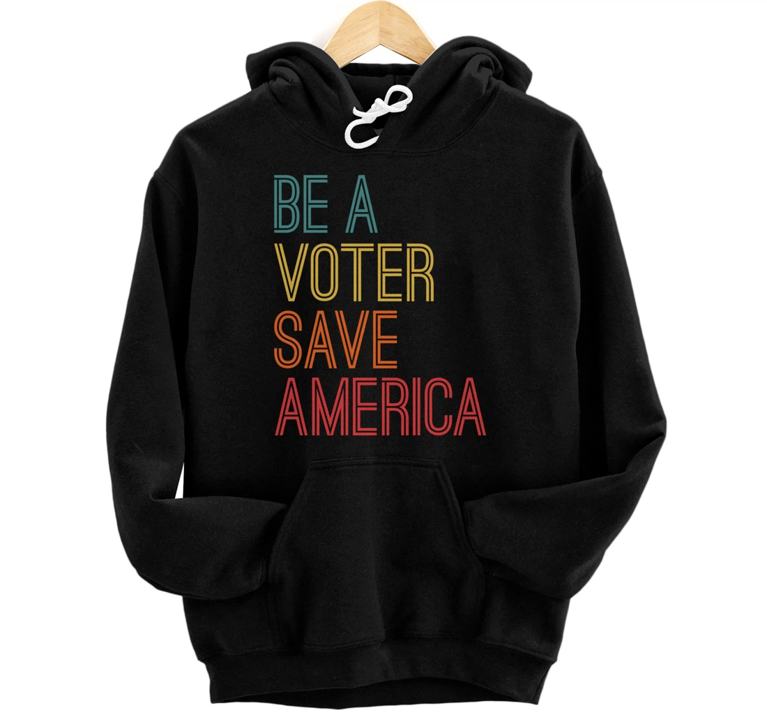 Personalized Be A Voter Save America Vote Retro Vintage Pullover Hoodie