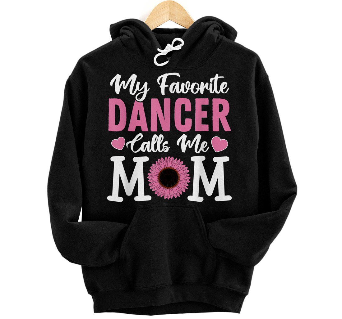 Personalized My Favorite Dancer Calls Me Mom Funny Dancer Mother's Day Pullover Hoodie