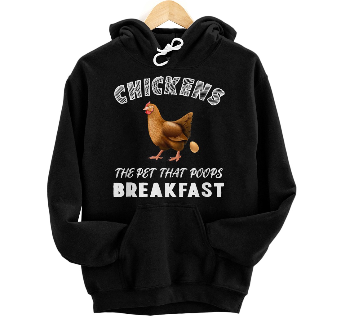 Personalized Funny Chickens the Pet that Poops Breakfast Backyard Farmer Pullover Hoodie