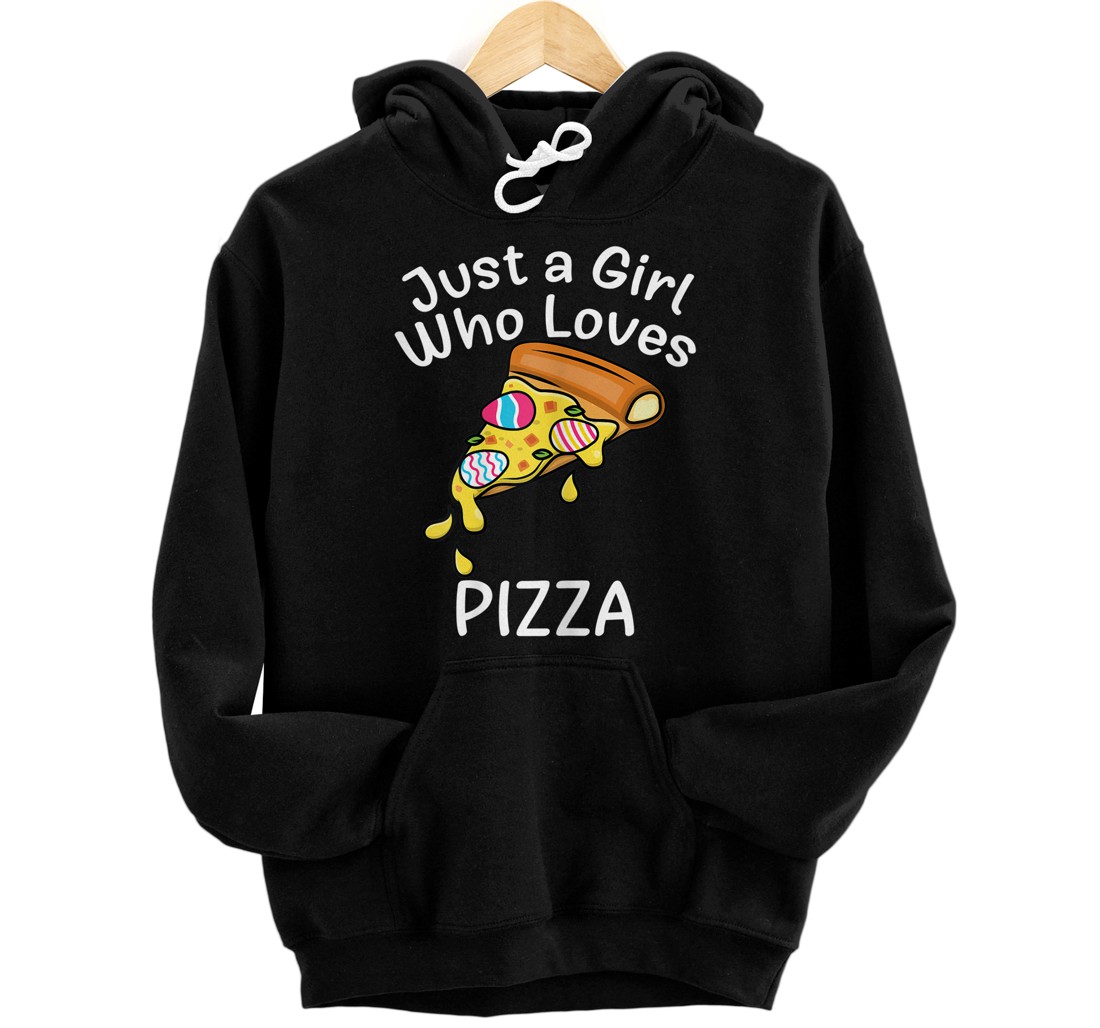 Personalized Just A Girl Who Loves Pizza Eggs Easter Funny Baking Food Pullover Hoodie