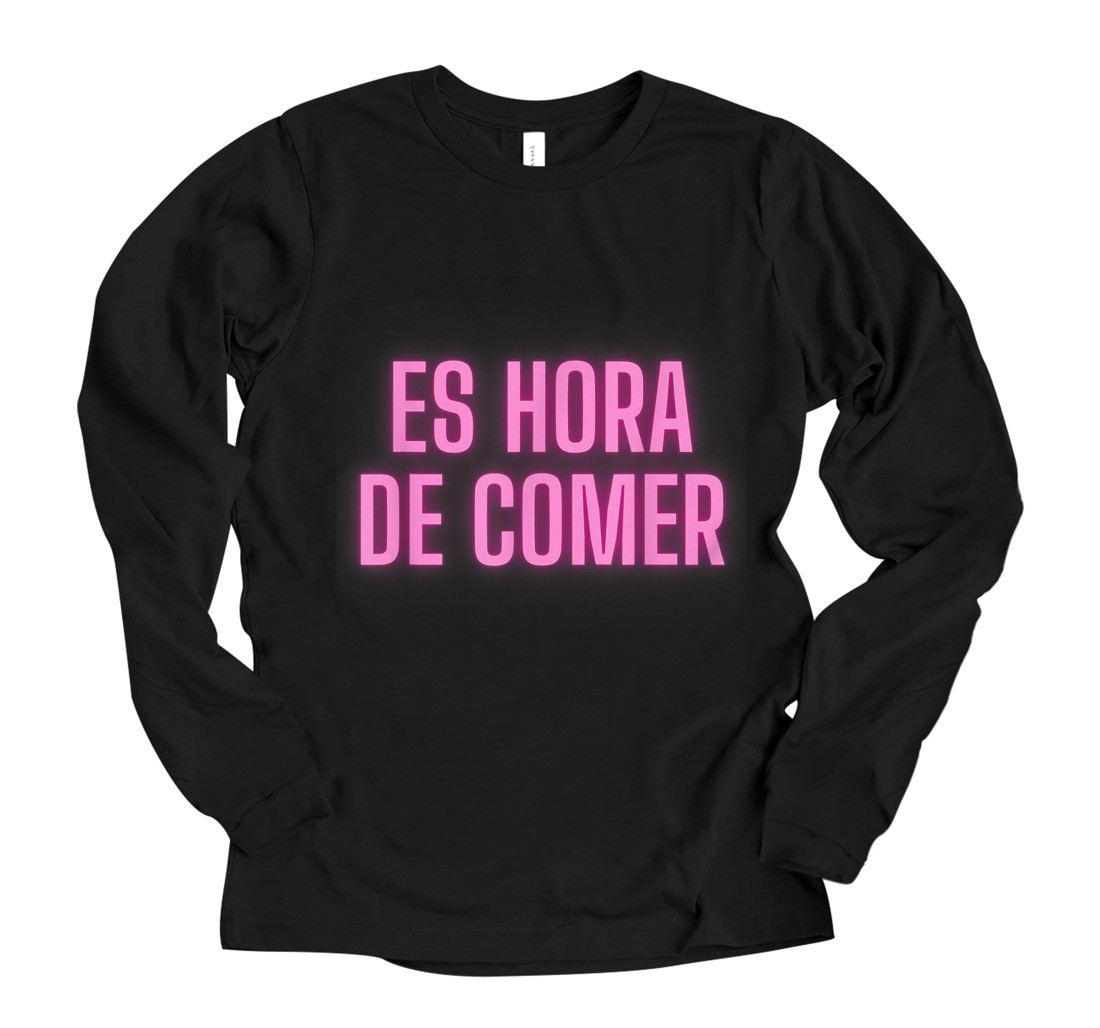 Personalized Es Hora De Comer Spanish For Everyday Long Sleeve T-Shirt