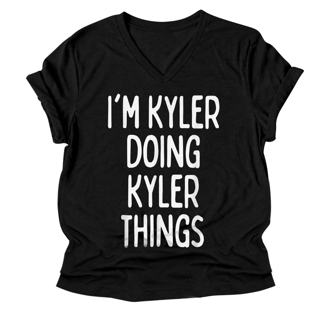 Personalized I'm Kyler Doing Kyler Things, Funny First Name V-Neck T-Shirt