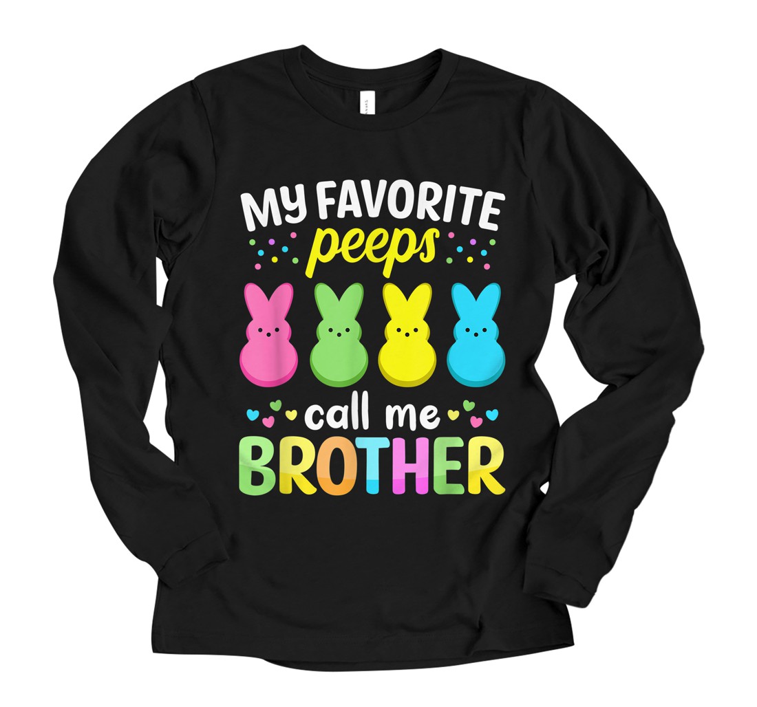 Personalized My Favorite Peeps Call Me Brother Long Sleeve T-Shirt Easter Bunny Eggs Long Sleeve T-Shirt