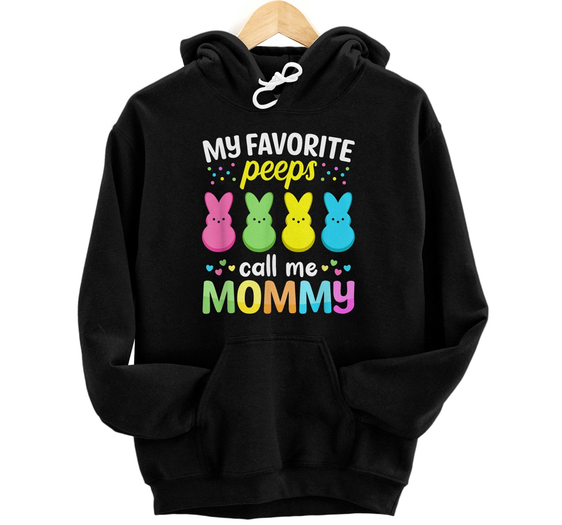 Personalized My Favorite Peeps Call Me Mommy Pullover Hoodie Easter Bunny Eggs Pullover Hoodie
