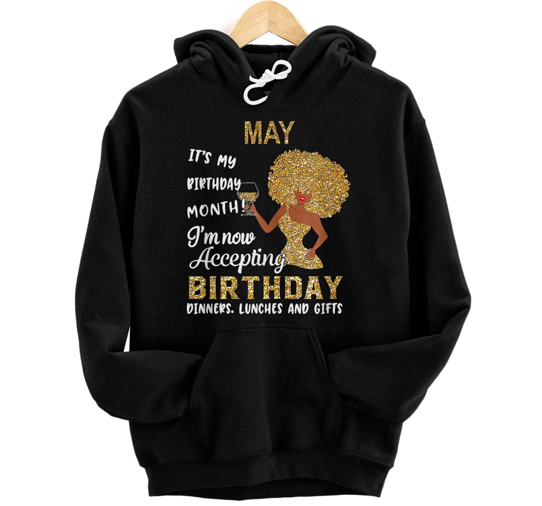 Personalized May It's My Birthday Month I'm Now Accepting Birthday Pullover Hoodie