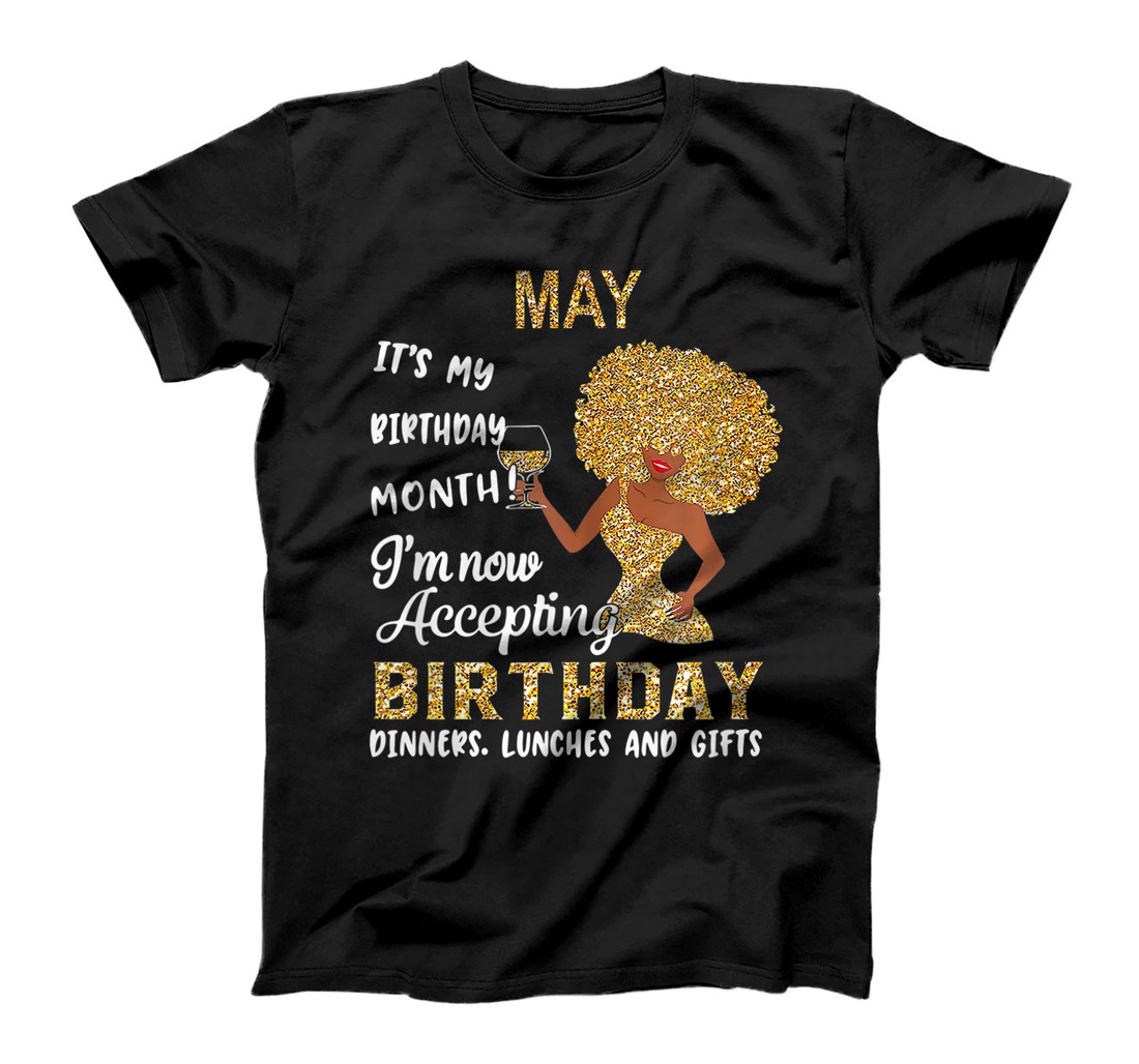 Personalized May It's My Birthday Month I'm Now Accepting Birthday T-Shirt, Women T-Shirt