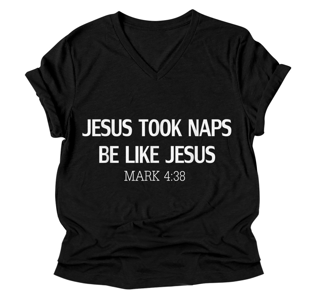 Personalized Funny Jesus Took Naps Be Like Jesus Mark 4:38 V-Neck T-Shirt