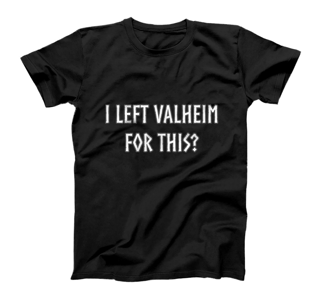 Personalized I left Valheim for this? Gamer Inspired Viking Funny T-Shirt, Kid T-Shirt