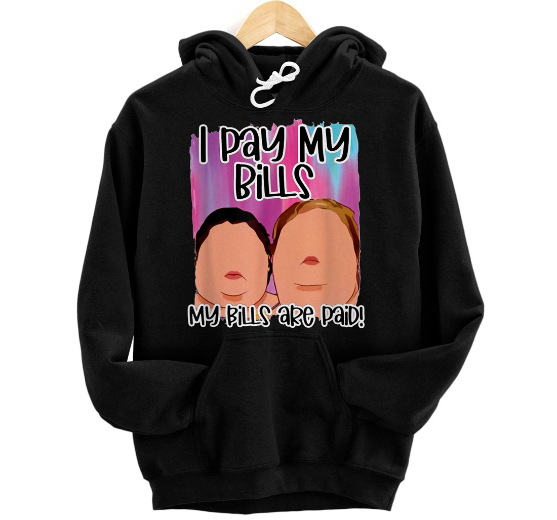Personalized I pay my bills my bills are paid Pullover Hoodie