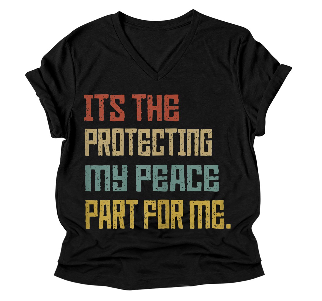 Personalized Womens Its The Protecting My Peace Part For Me Vintage V-Neck T-Shirt