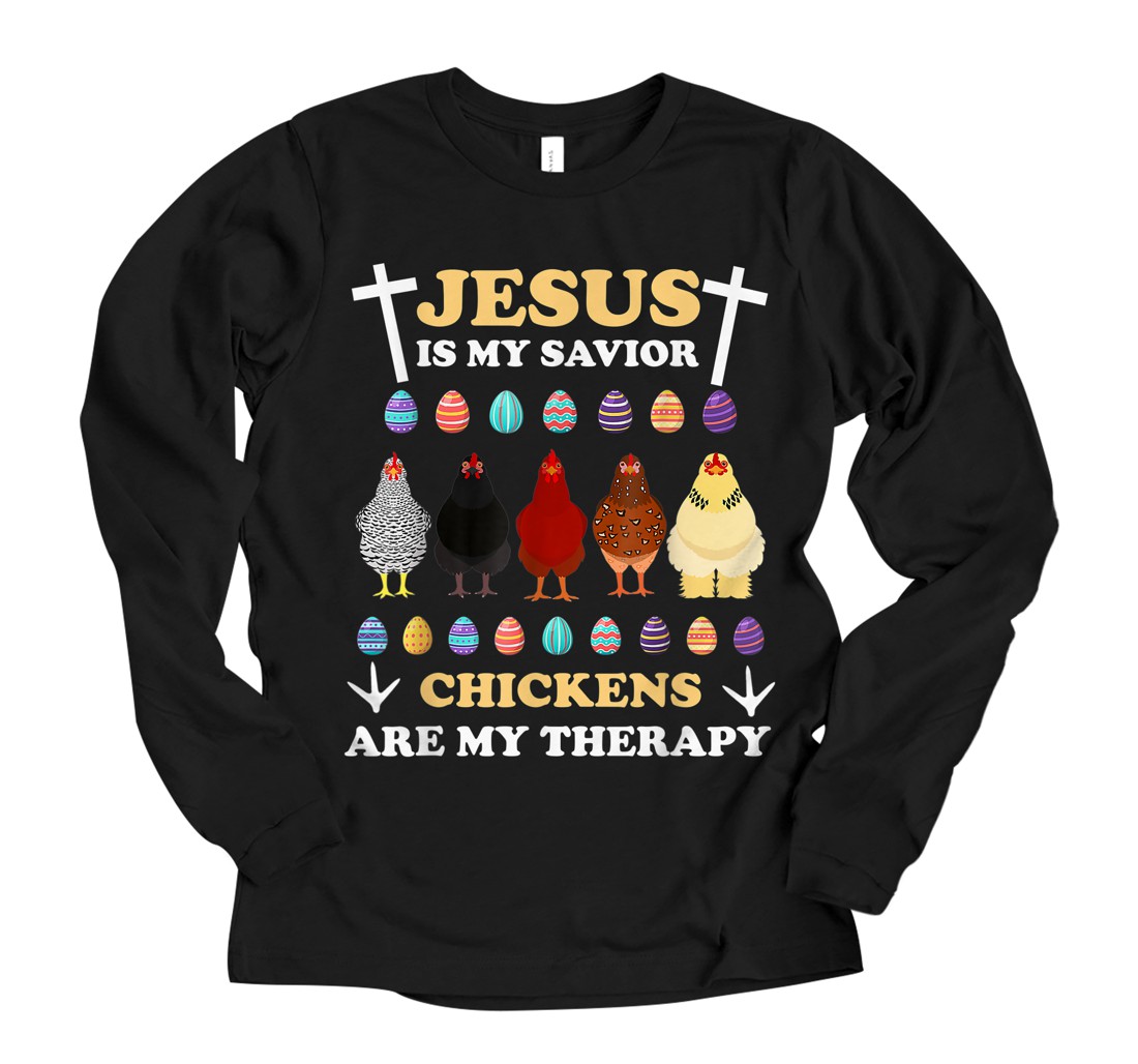 Personalized Jesus Is My Savior Chickens Are My Therapy Easter Eggs Long Sleeve T-Shirt
