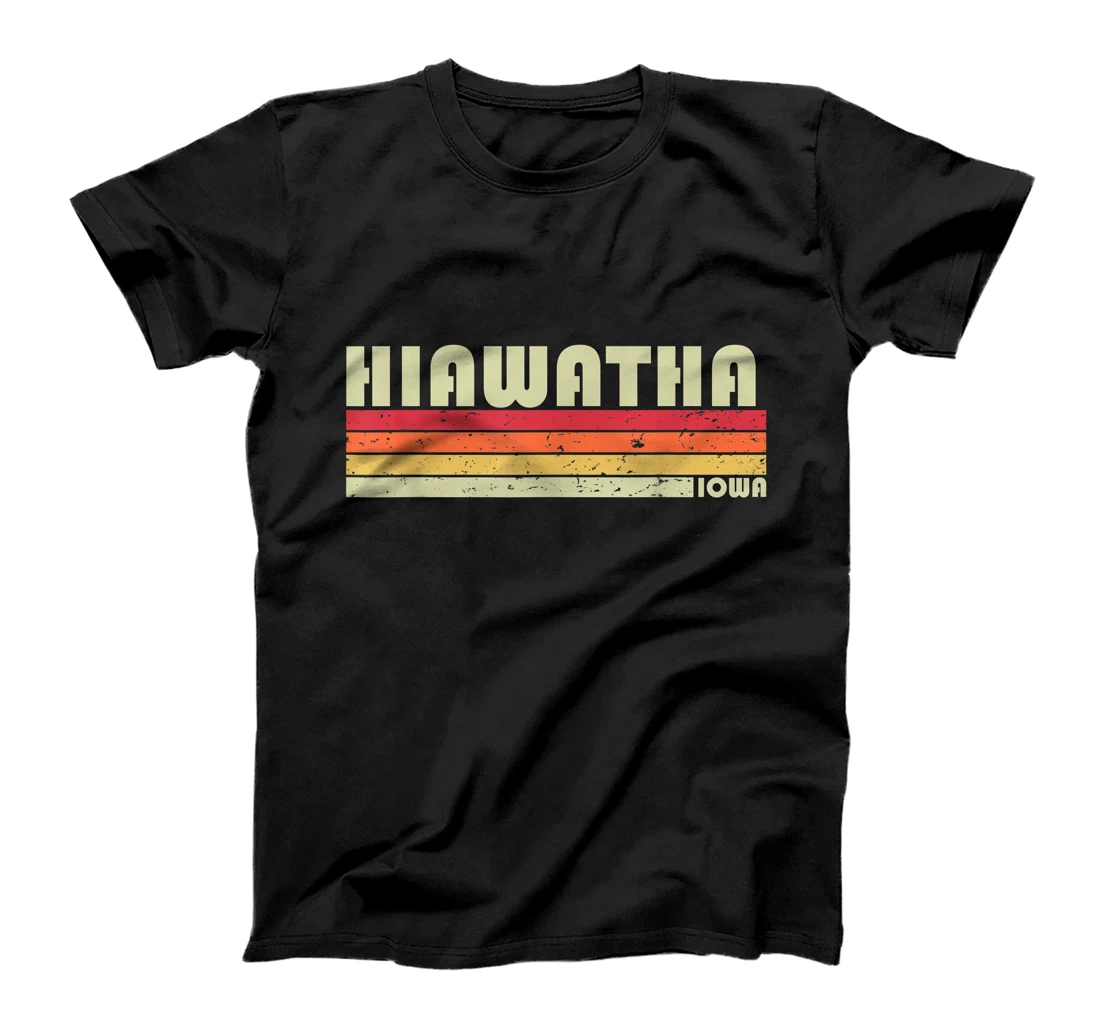Personalized HIAWATHA IA IOWA Funny City Home Roots Gift Retro 70s 80s T-Shirt, Kid T-Shirt and Women T-Shirt
