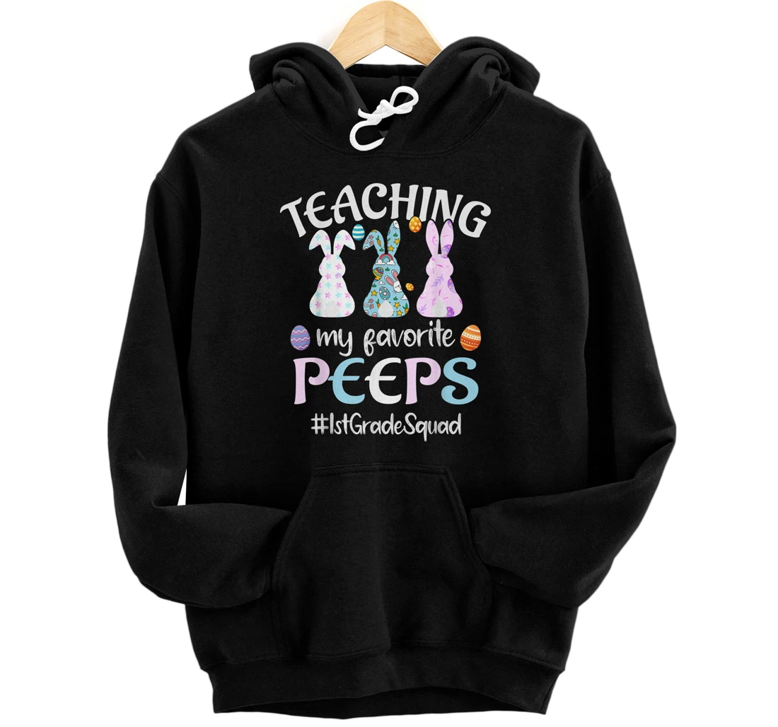 Personalized Teaching My Favorite Peeps 1st Grade Teacher Squad Easter Pullover Hoodie